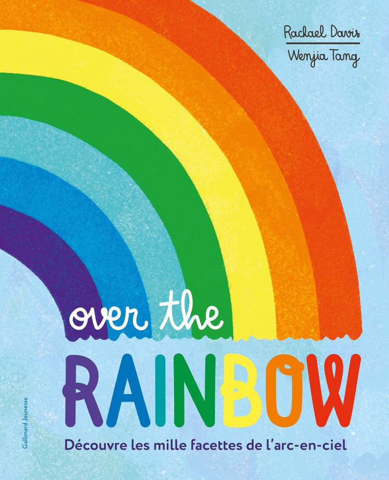 Over the Rainbow - Rachael Davis - GALLIMARD JEUNE