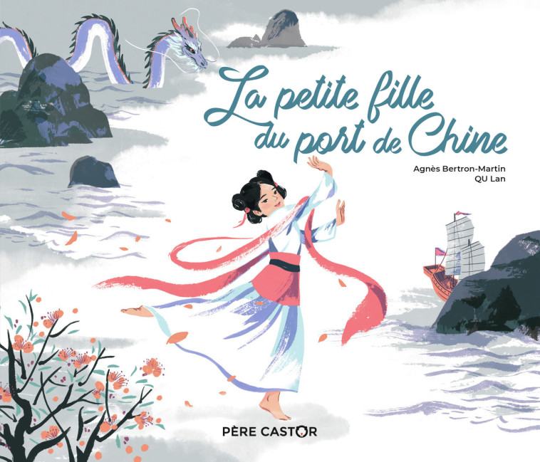 La petite fille du port de Chine - Agnès Bertron-Martin - PERE CASTOR