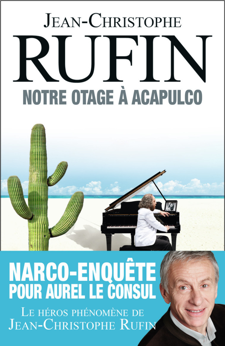 Notre otage à Acapulco - Jean-Christophe Rufin - FLAMMARION