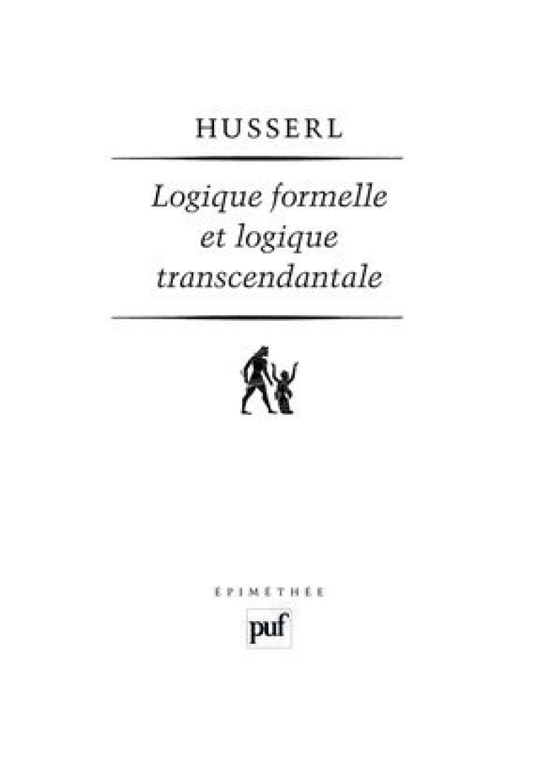 Logique formelle et logique transcendantale - Edmund Husserl - PUF