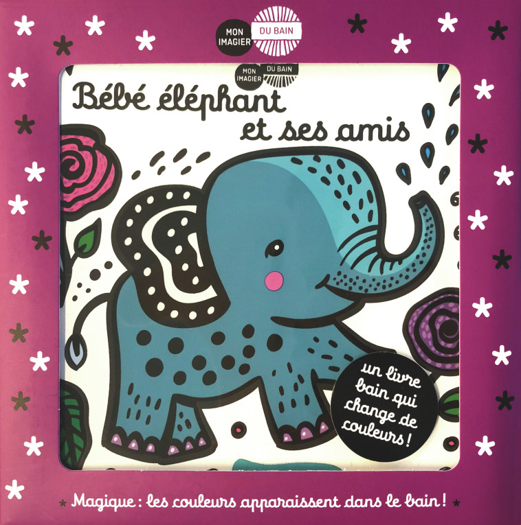 Mon imagier du bain - Bébé éléphant et ses amis - Surya Sajnani - CASTERMAN