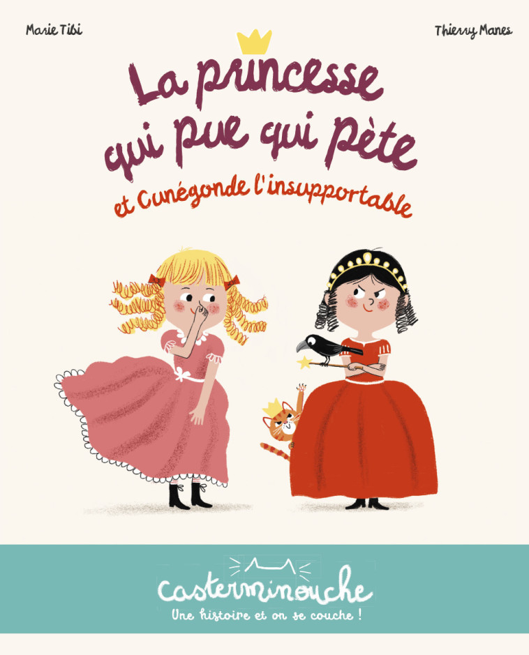 Casterminouche - La princesse qui pue qui péte et Cunégonde l'insupportable - Marie Tibi - CASTERMAN