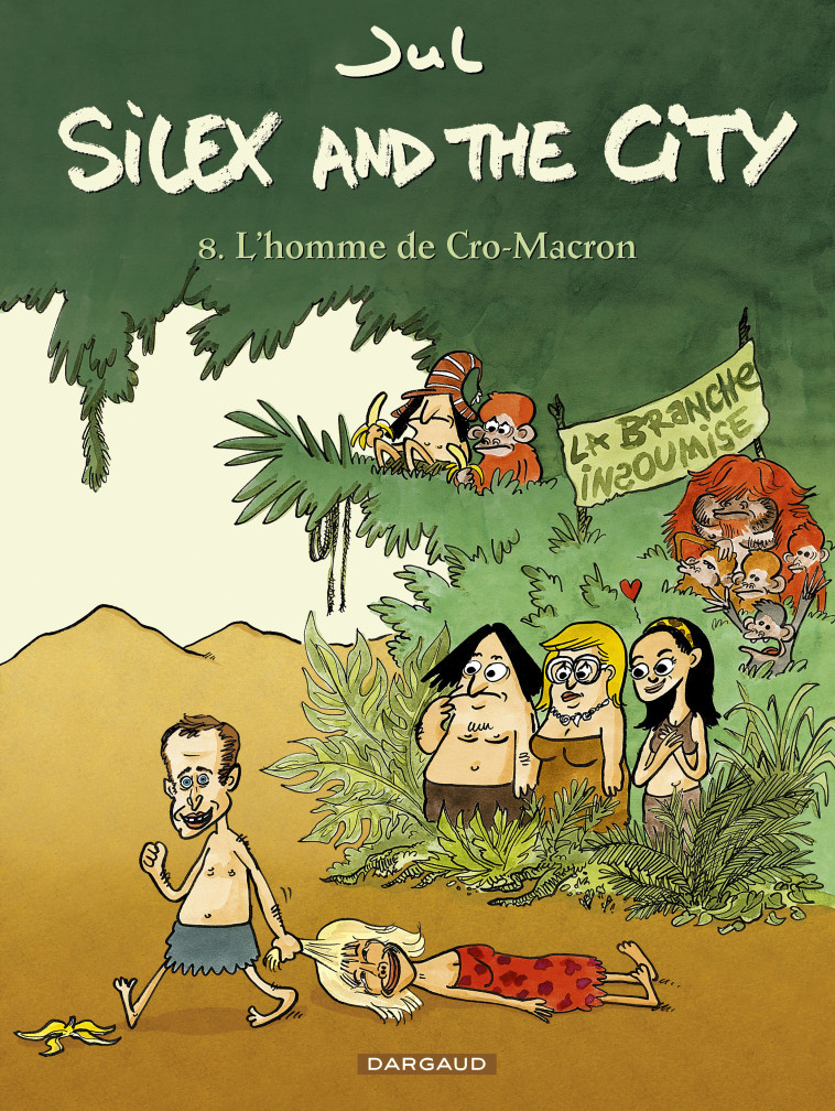 Silex and the city - Tome 8 - L'Homme de Cro-Macron -  Jul - DARGAUD