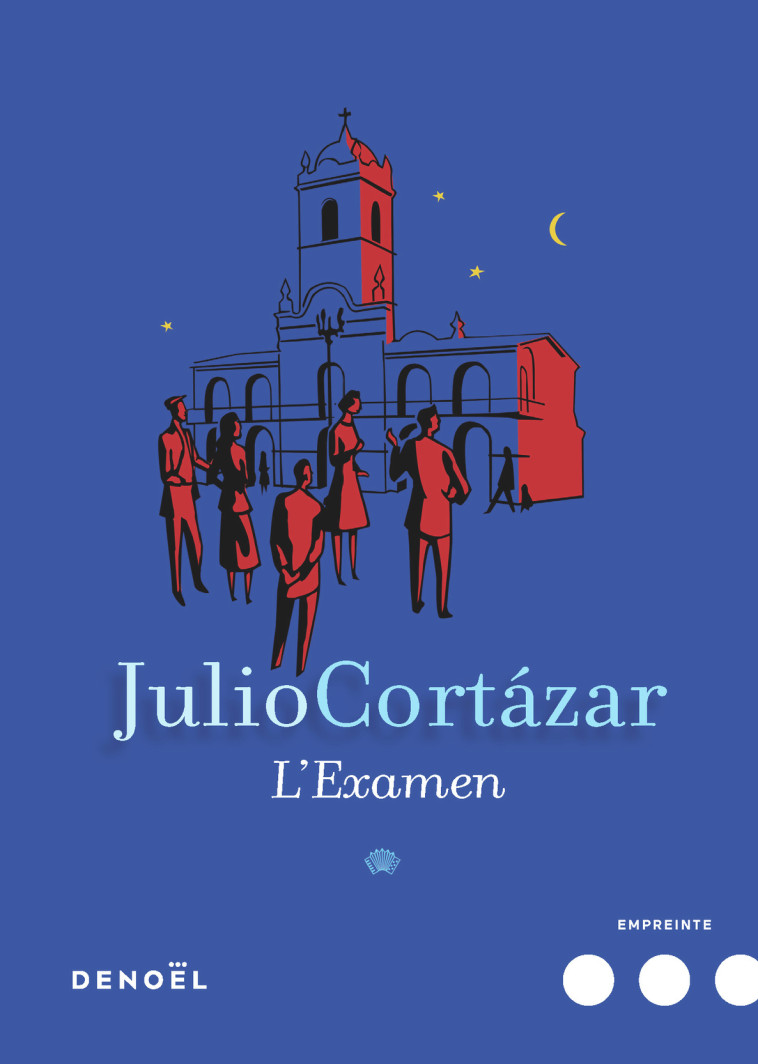 L'Examen - Julio Cortázar - DENOEL