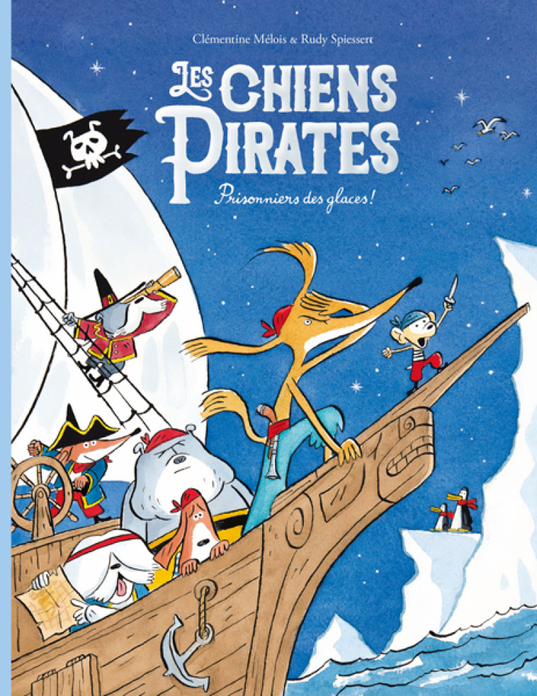 Les chiens Pirates - Prisonniers des Glaces - Rudy Spiessert - EDL