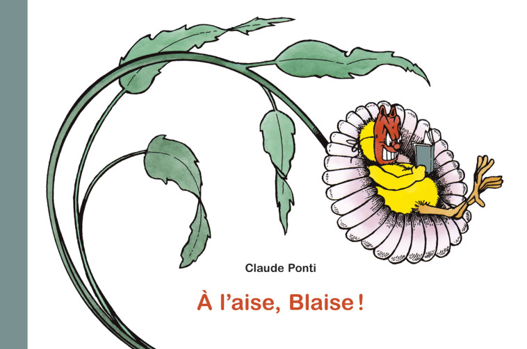 A l'aise, Blaise ! -  Ponti Claude - EDL