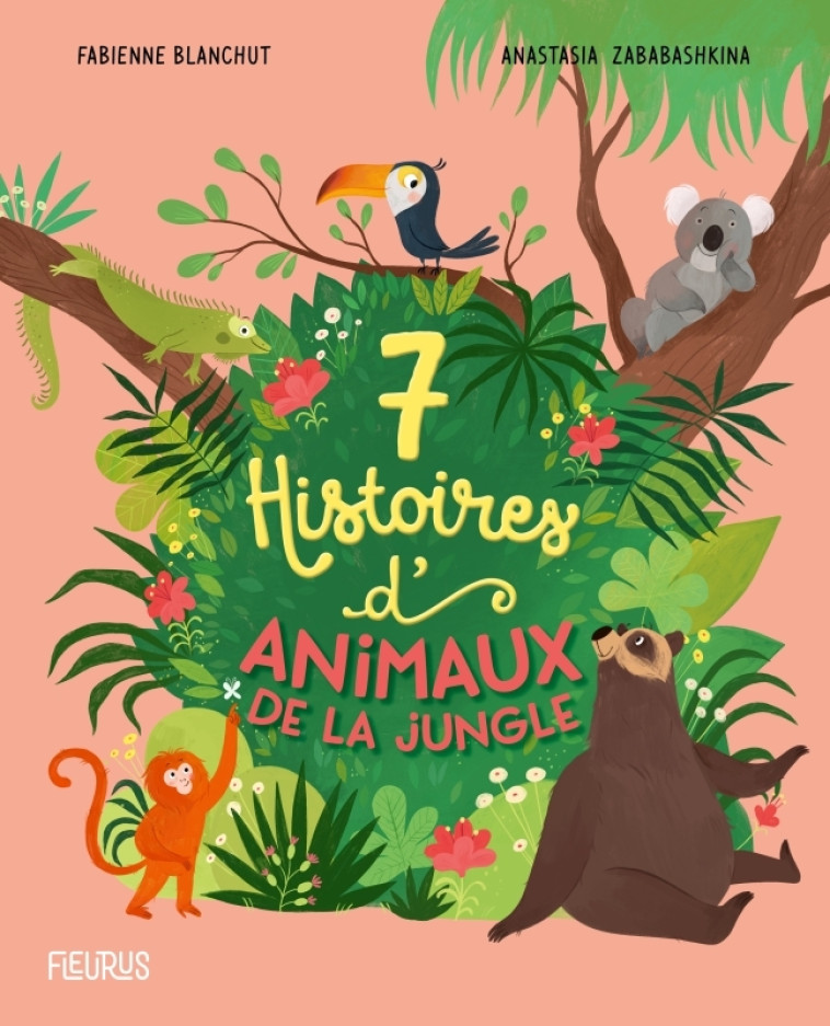 7 histoires d'animaux de la jungle - Fabienne Blanchut - FLEURUS