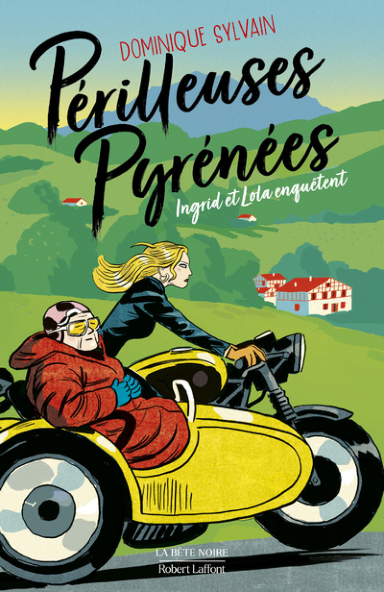 Périlleuses pyrénées - Dominique SYLVAIN - ROBERT LAFFONT