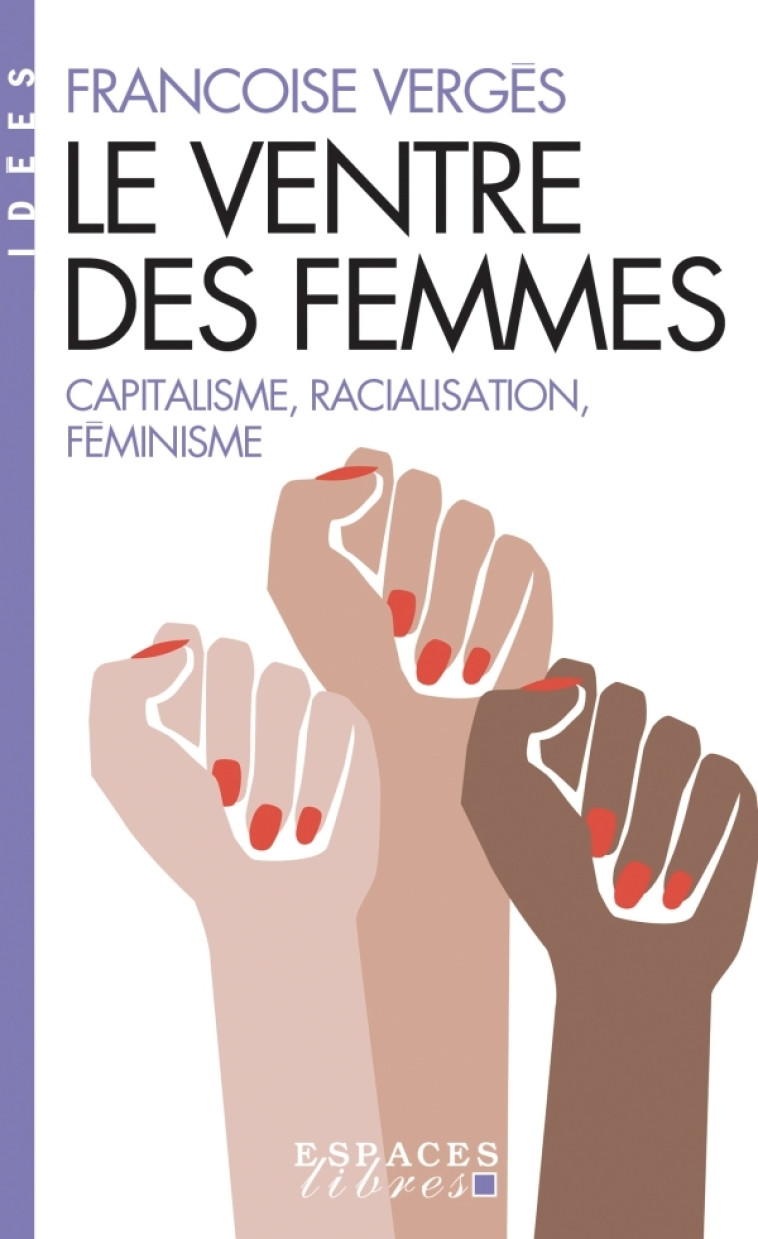 Le Ventre des femmes (Espaces Libres - Idées) - Françoise Vergès - ALBIN MICHEL