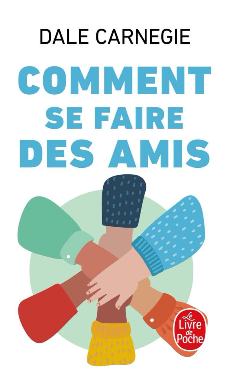 Comment se faire des amis - Dale Carnegie - LGF