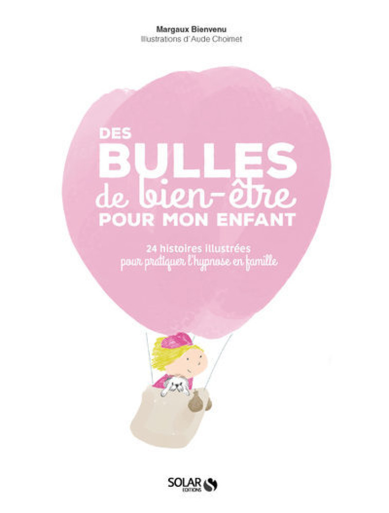 Des bulles de bien-être pour mon enfant - Margaux Bienvenu - SOLAR