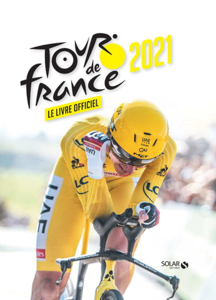 Tour de France 2021 - Le livre officiel -  Collectif - SOLAR