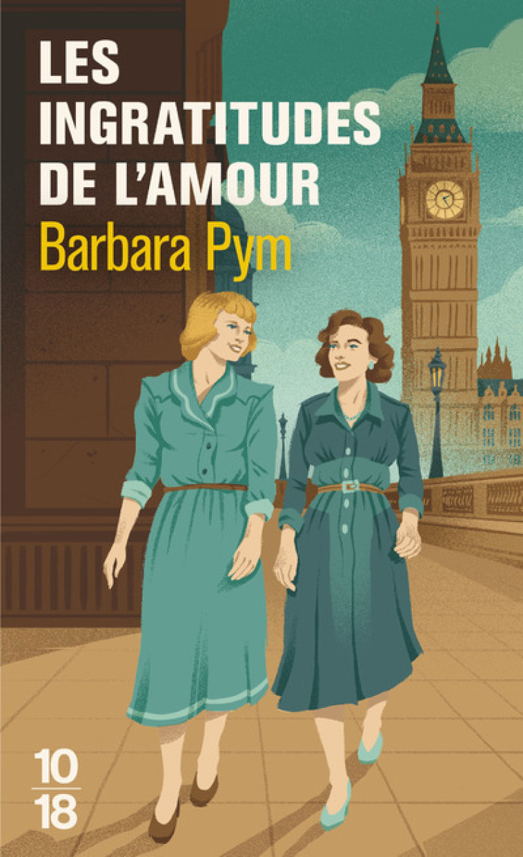 Les ingratitudes de l'amour - Barbara Pym - 10 X 18