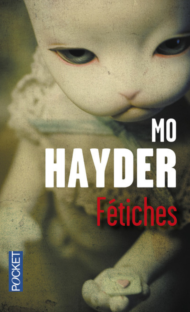 Fétiches - Mo Hayder - POCKET