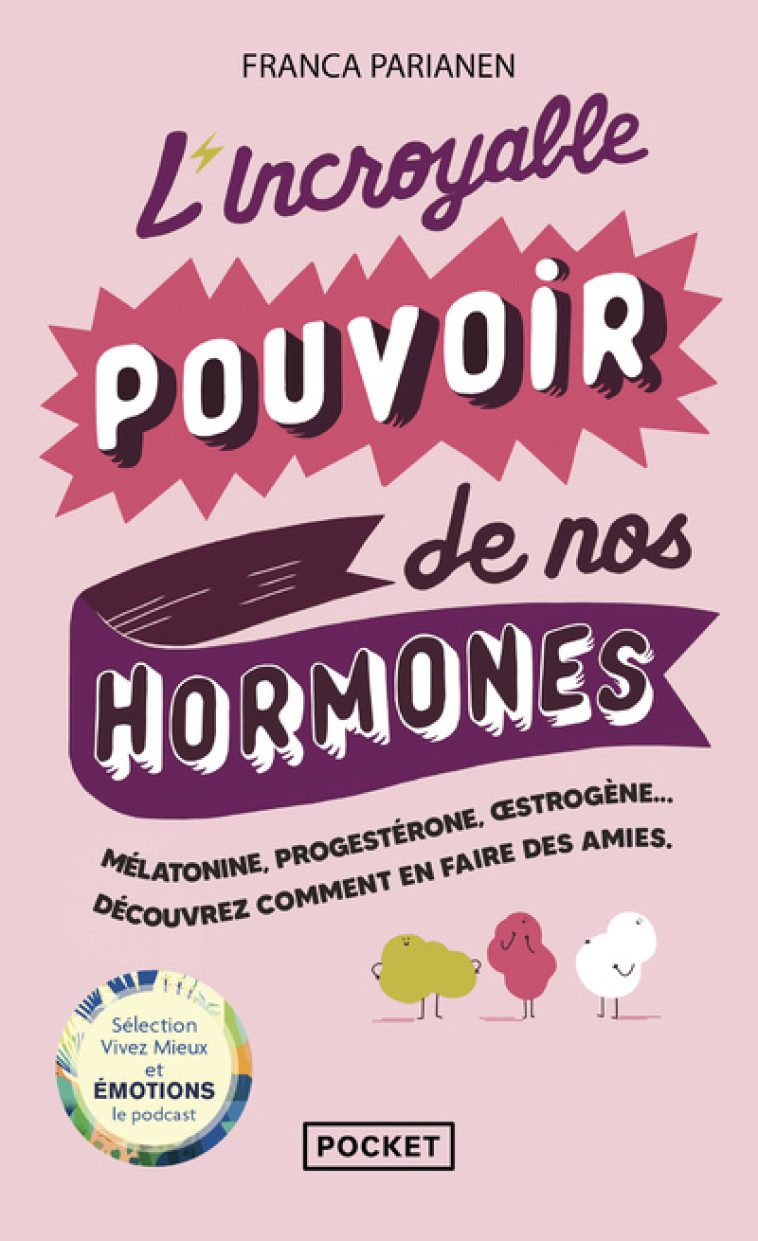 L'incroyable pouvoir de nos hormones - Franca Parianen - POCKET