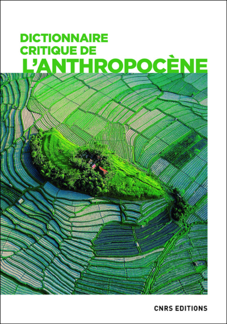 Dictionnaire critique de l'anthropocène -  Collectif - CNRS EDITIONS