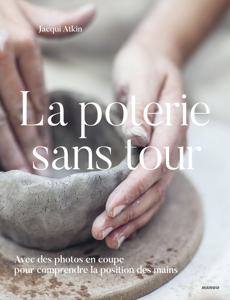 La poterie sans tour - Jacqui Atkin - MANGO