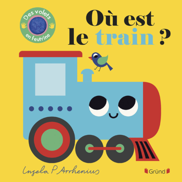 Où est le train ? - Ingela P. Arrhenius - GRUND