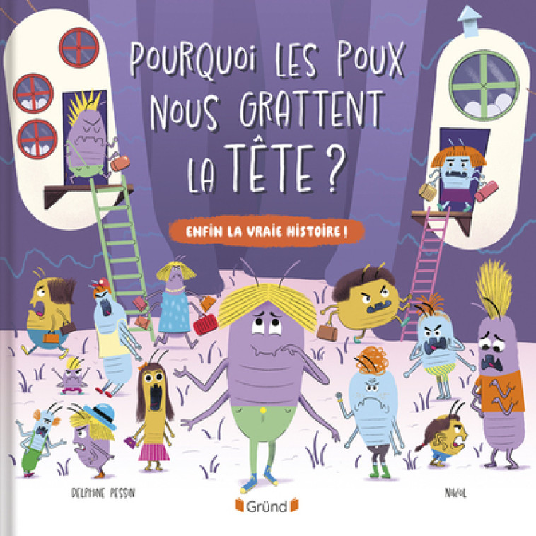 Pourquoi les poux nous grattent la tête - Delphine PESSIN - GRUND