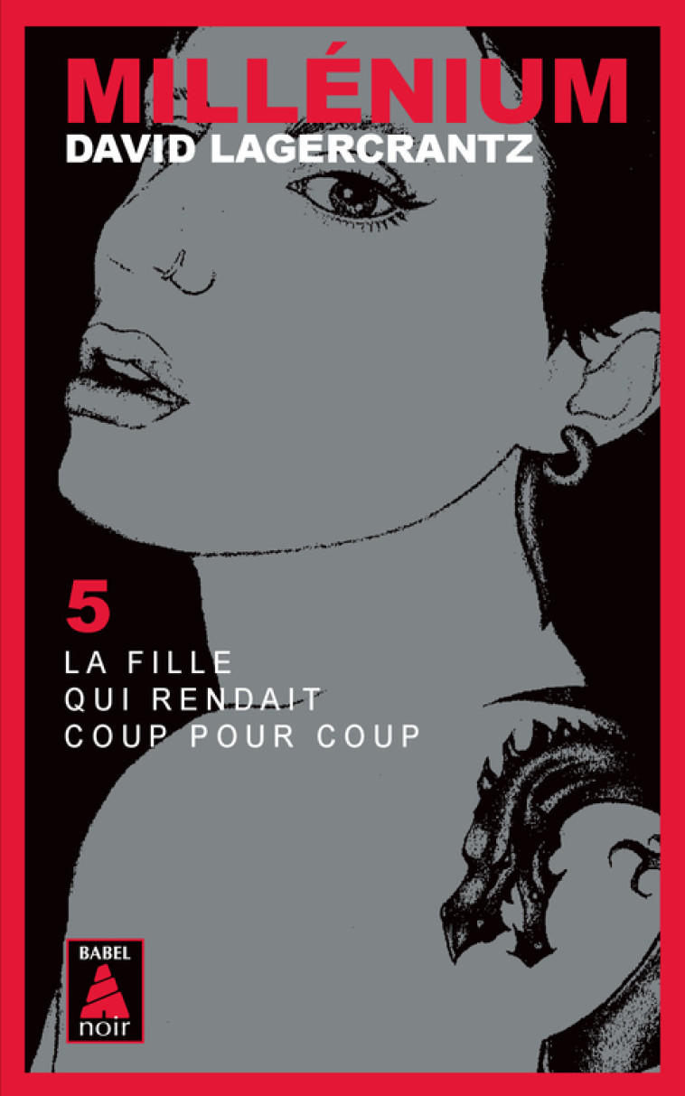 Millénium 5 - La fille qui rendait coup pour coup - David Lagercrantz - ACTES SUD