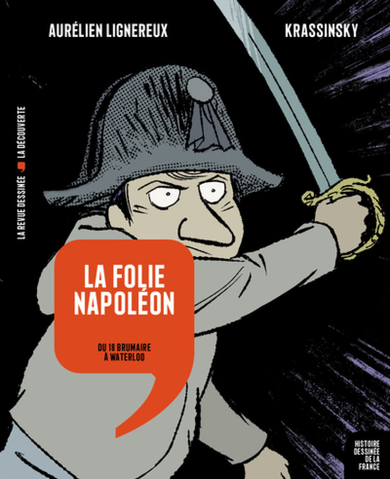 La folie Napoléon - Du 18 Brumaire à Waterloo -  Krassinsky - LA DECOUVERTE