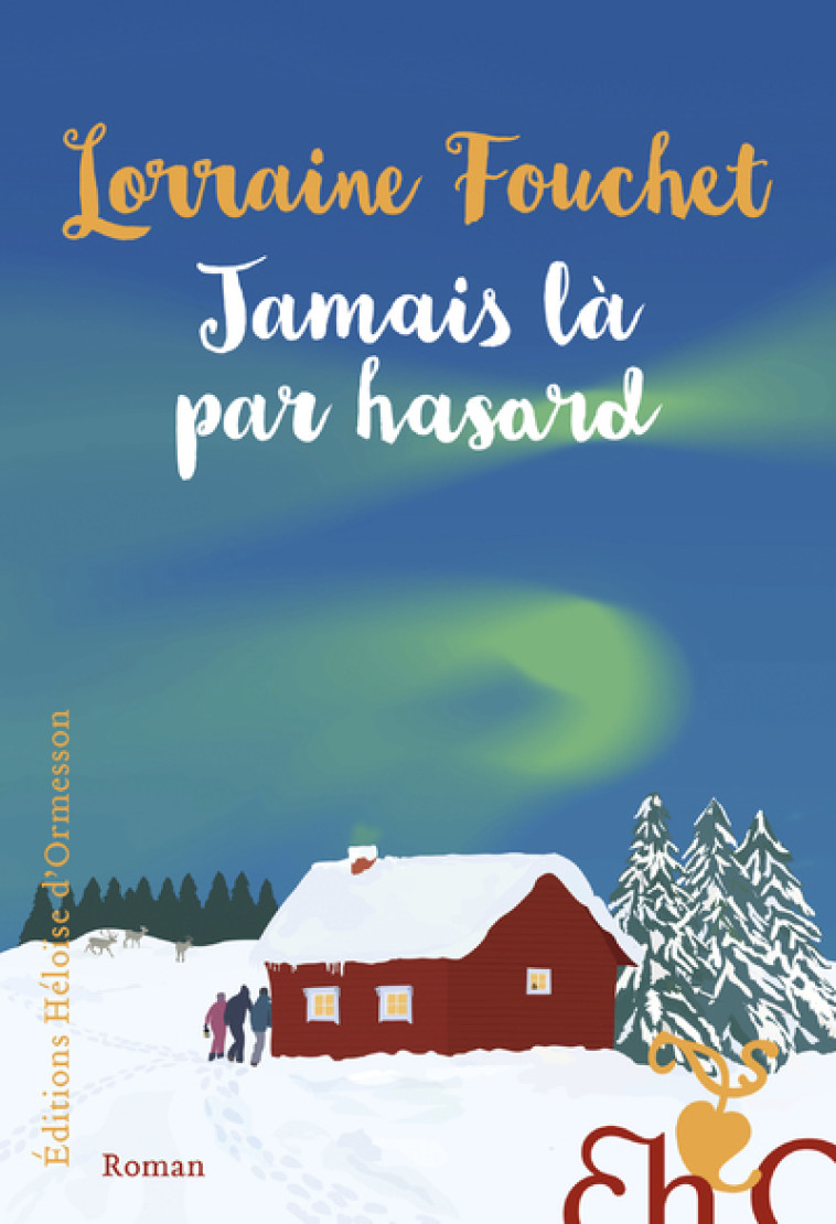 Jamais là par hasard - Lorraine Fouchet - H D ORMESSON