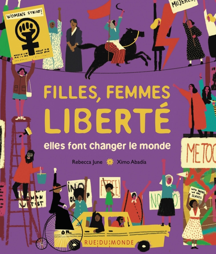 Filles, femmes, liberté - Elles font changer le monde - Rebecca JUNE - RUE DU MONDE