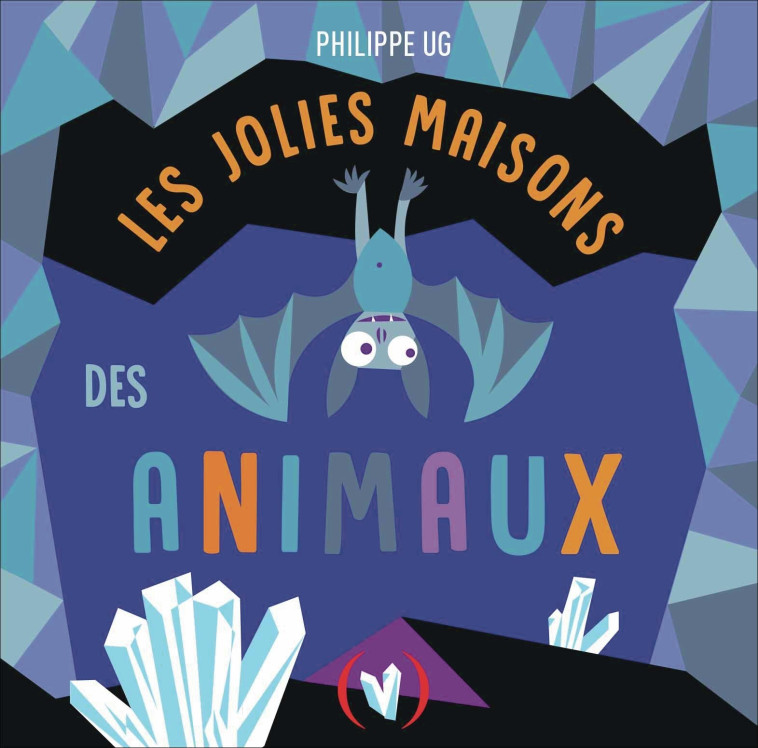 Les jolies maisons des animaux -  PHILIPPE UG - GRANDES PERSONN