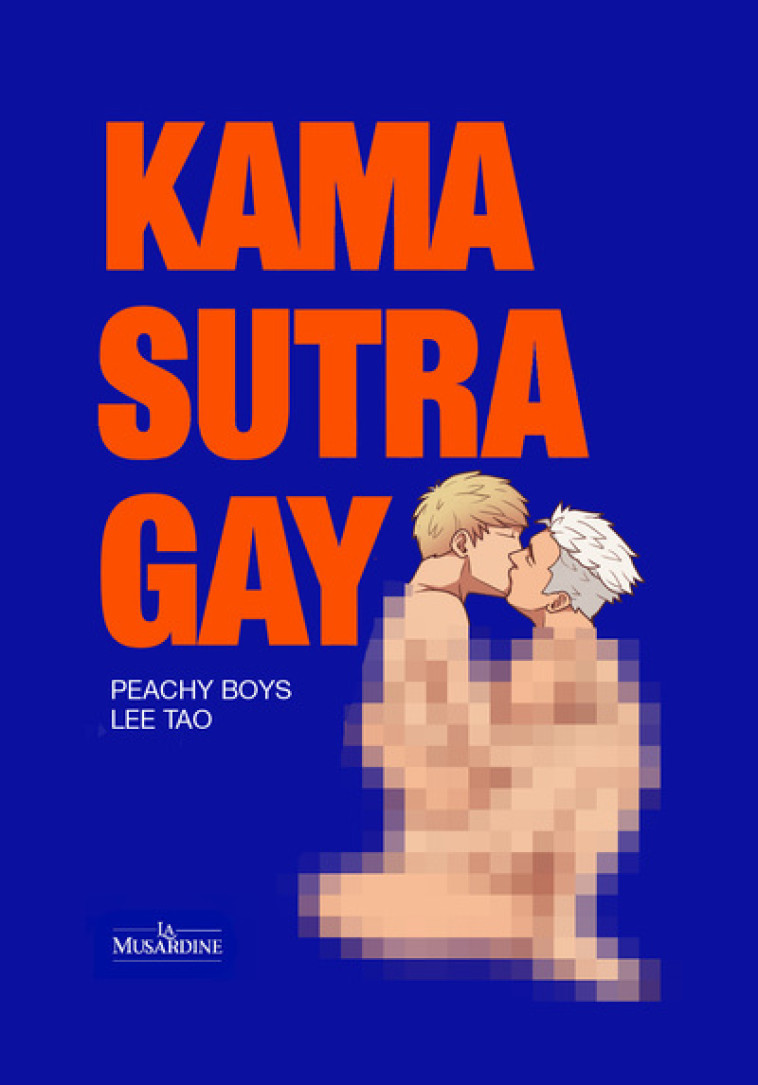 Kama Sutra gay - nouvelle édition - Lee Tao - LA MUSARDINE