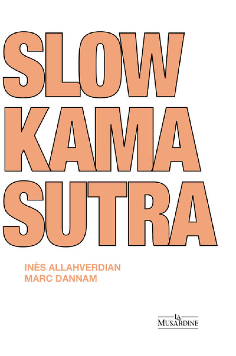 Slow Kama Sutra - Marc Dannam - LA MUSARDINE