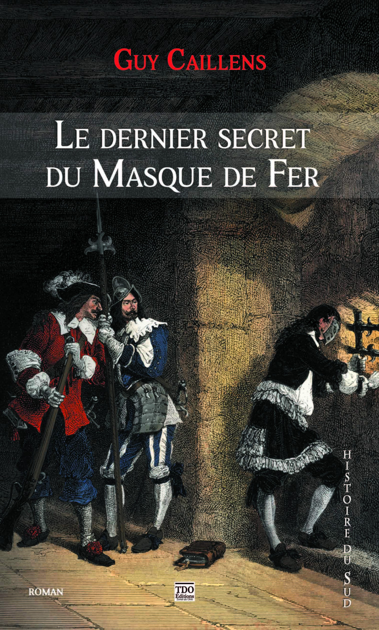 LE DERNIER SECRET DU MASQUE DE FER - GUY CAILLENS - TDO