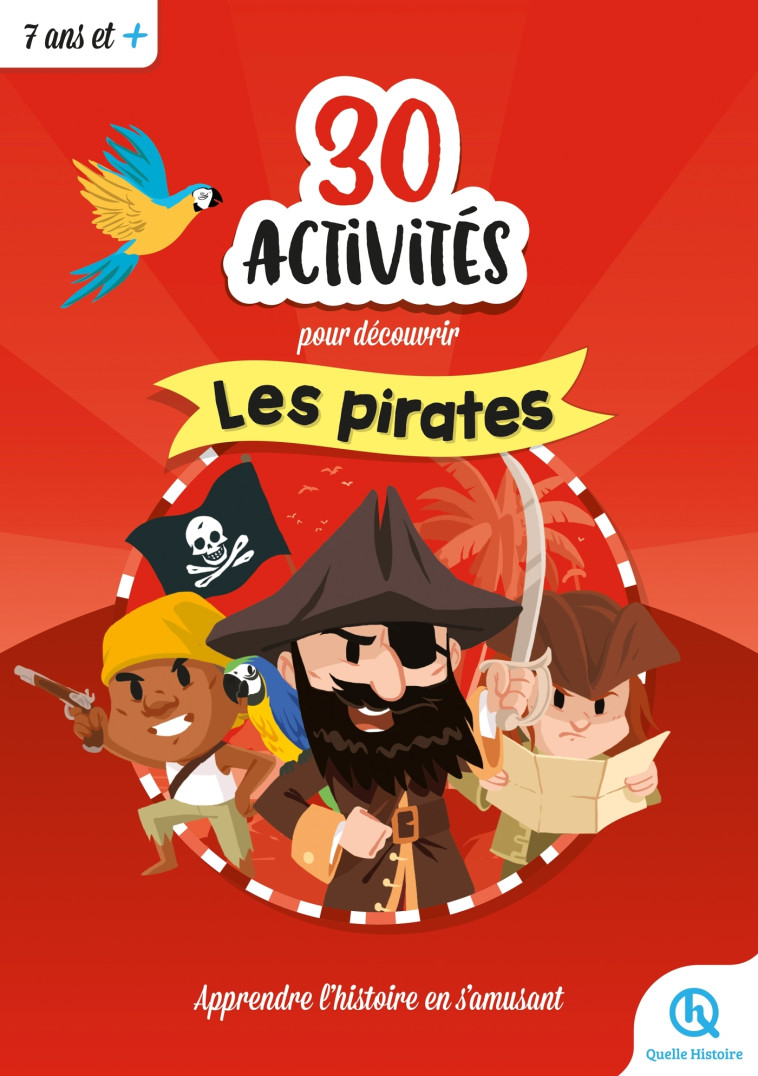 30 activités pour devenir pirate - XXX - QUELLE HISTOIRE