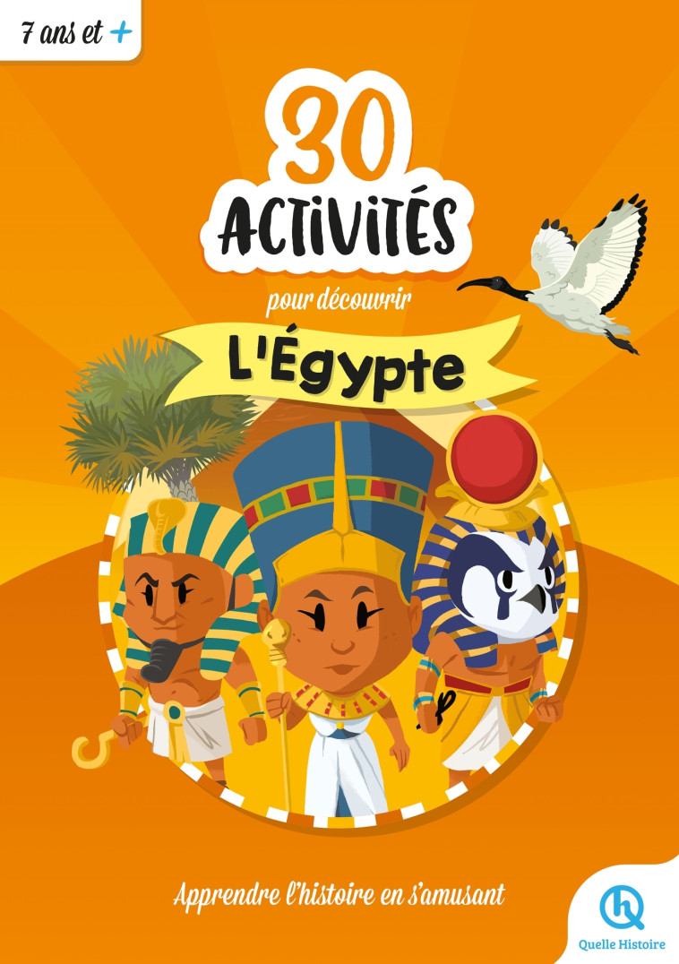 30 activités pour découvrir l'Égypte - XXX - QUELLE HISTOIRE