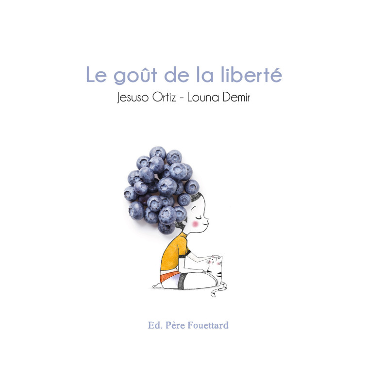 LE GOÛT DE LA LIBERTÉ - Louna DEMIR - PERE FOUETTARD