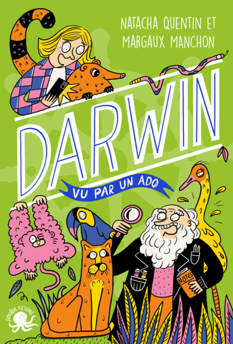 100 % Bio - Darwin vu par un ado - Natacha Quentin - POULPE FICTIONS