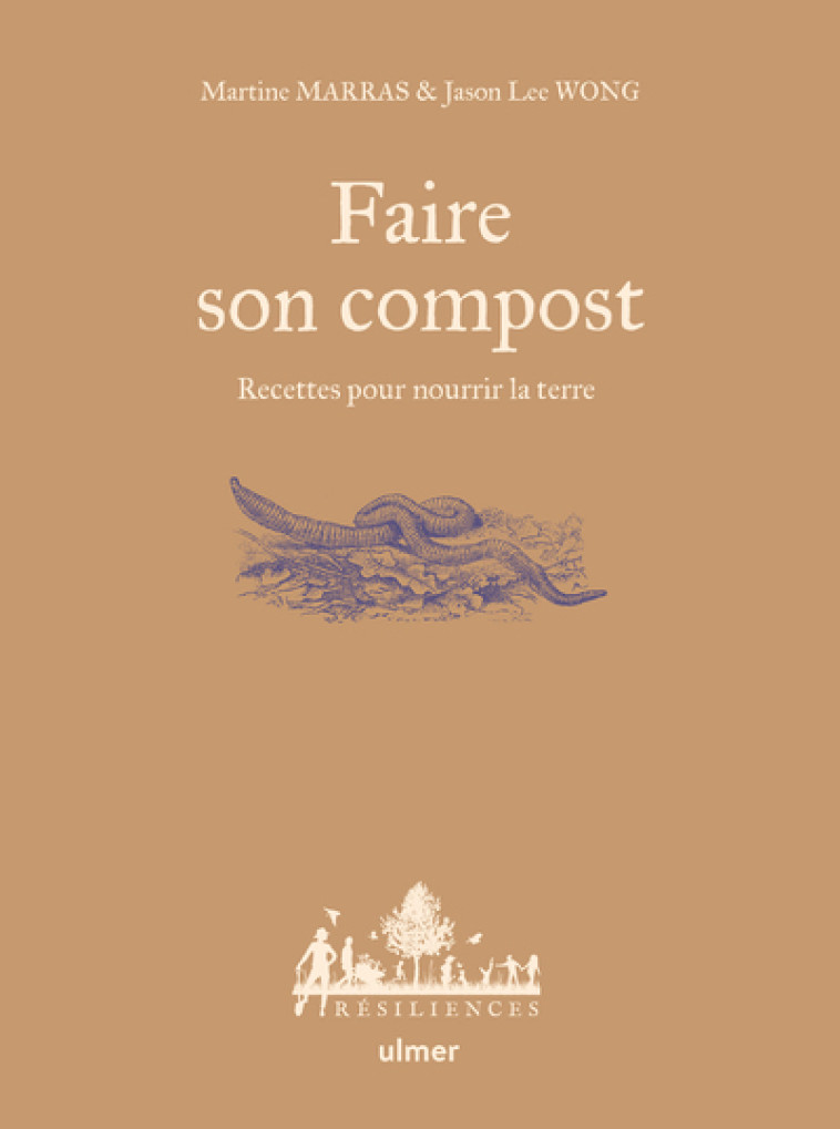 Faire son compost - Recettes pour nourrir la terre - Jason Lee Wong - ULMER