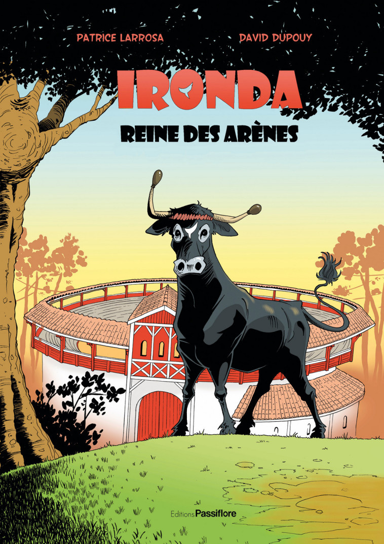 Ironda, reine des arènes - Patrice Larrosa - PASSIFLORE