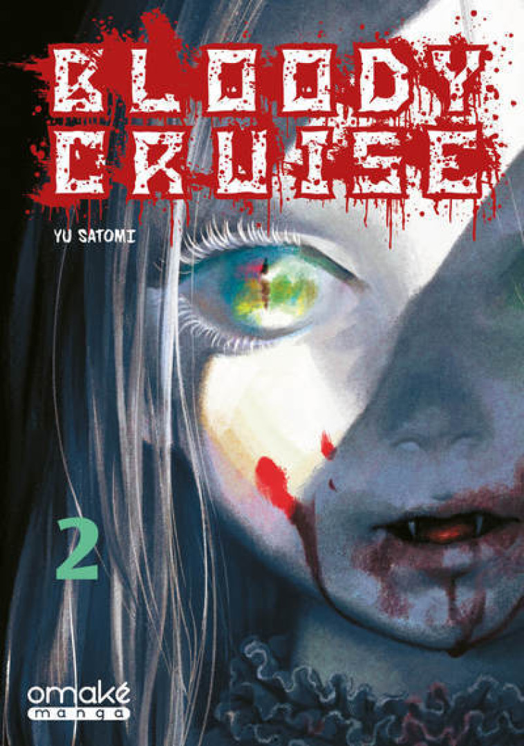 Bloody Cruise - Tome 2 (VF) - Yu Satomi - OMAKE BOOKS