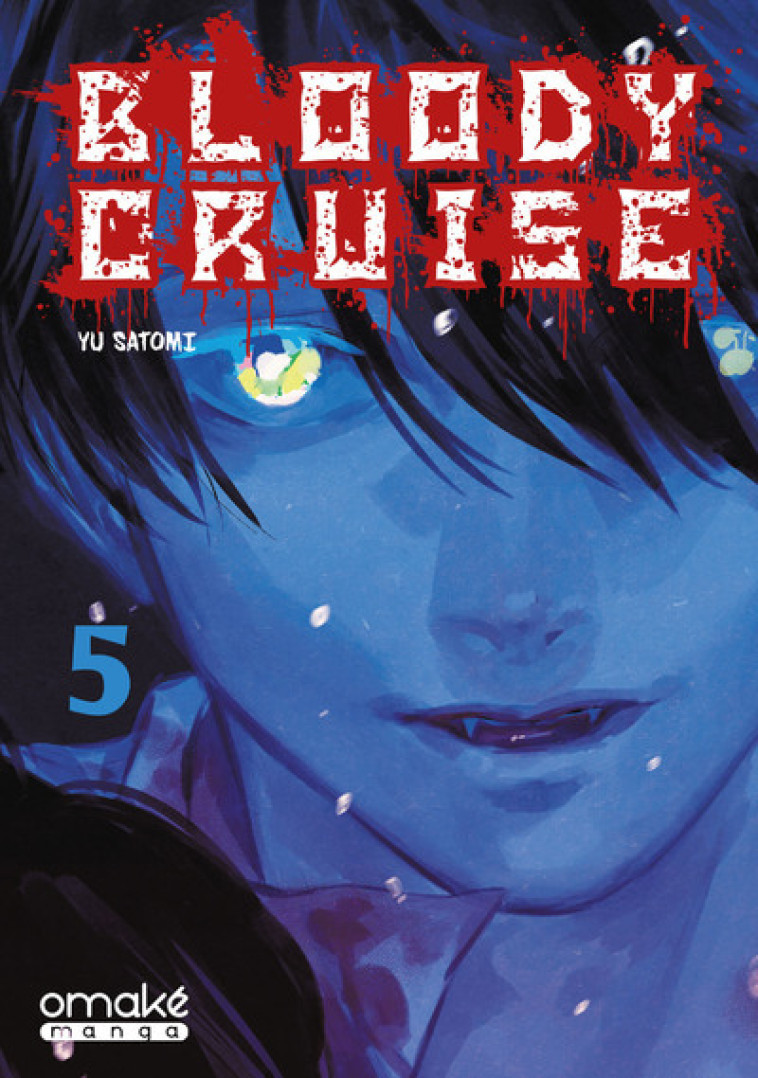 Bloody Cruise - Tome 5 (VF) - Yu Satomi - OMAKE BOOKS