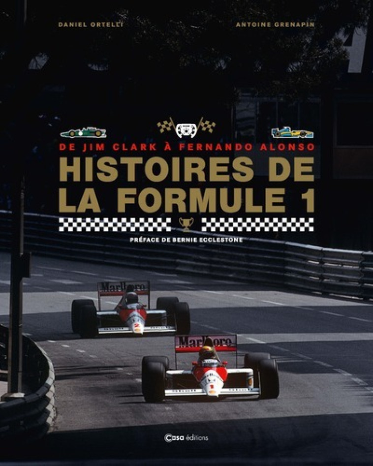 Histoire de la Formule 1 - De Jim Clark à Fernando Alonso - Daniel Ortelli - CASA