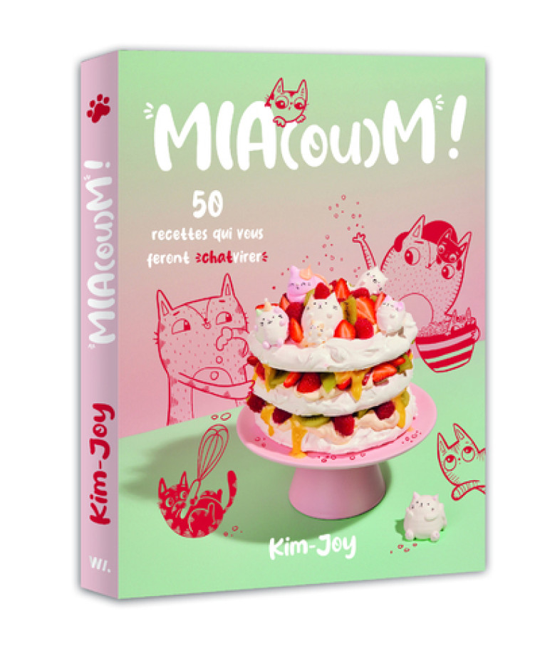 Mia(ou)m ! - 50 recettes qui vous feront chatvirer - Kim Joy - WEBEDIA BOOKS