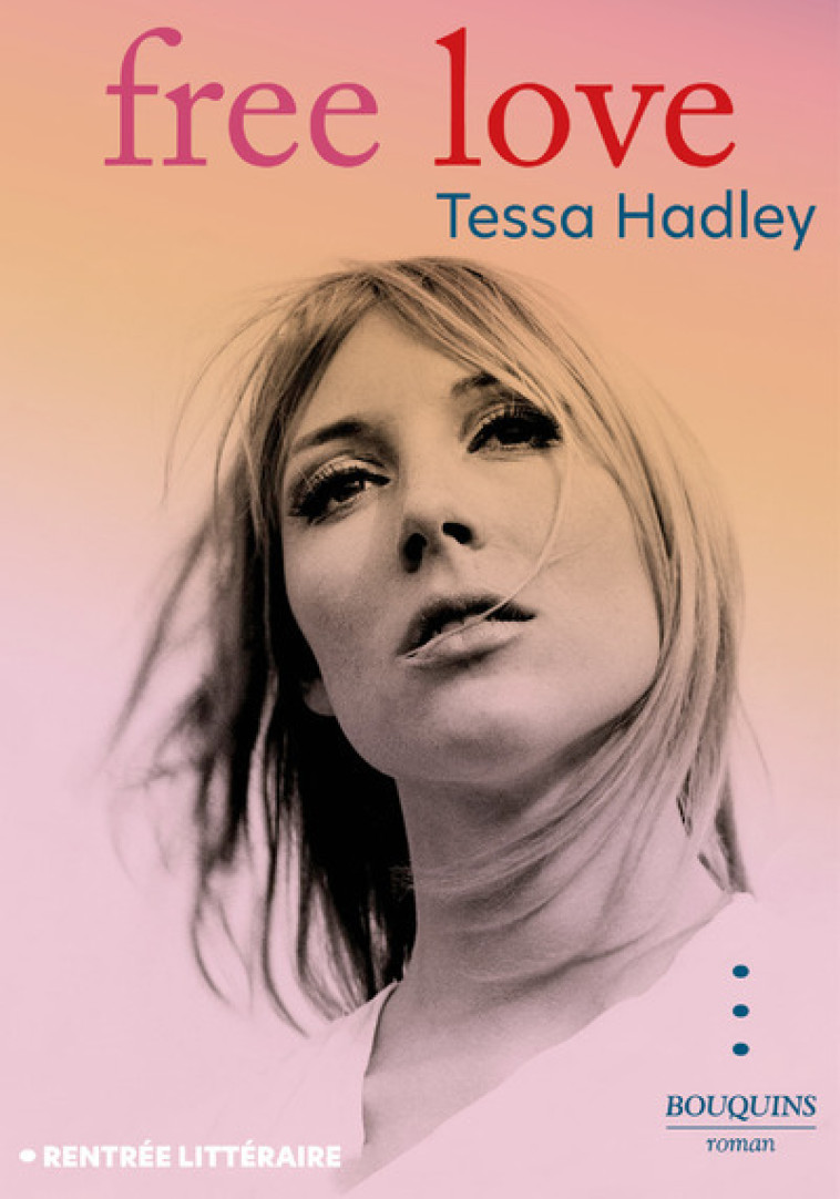 Free love - Tessa Hadley - BOUQUINS