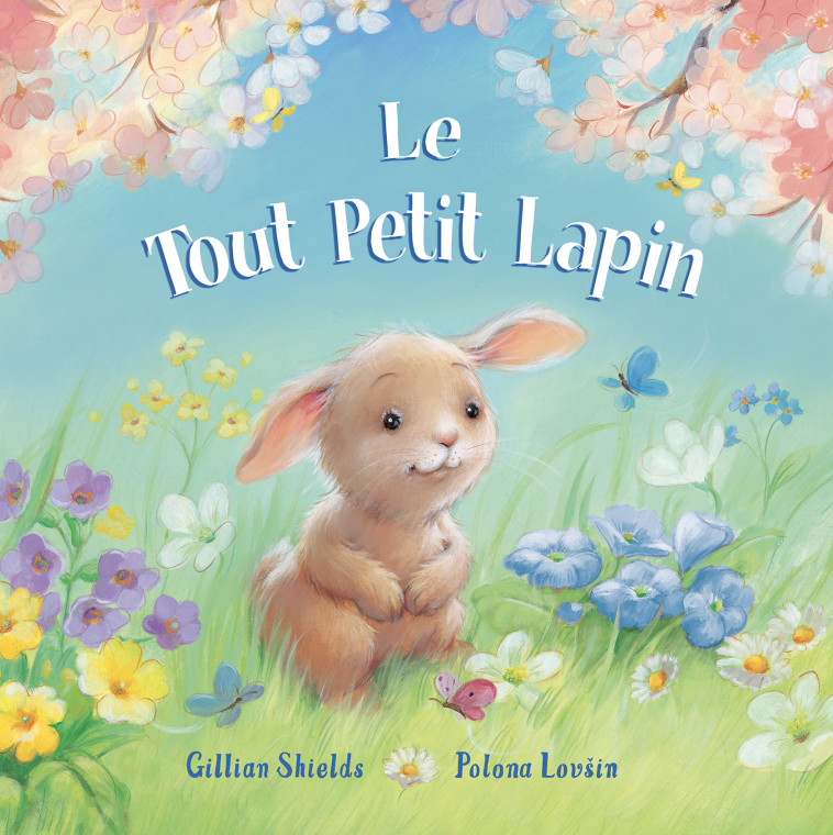 LE TOUT PETIT LAPIN - Gillian SHIELDS - 1 2 3 SOLEIL