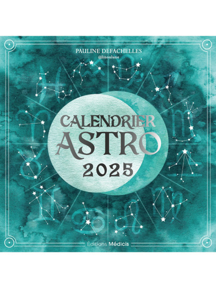 Calendrier astro 2025 - Pauline Defachelles - MEDICIS