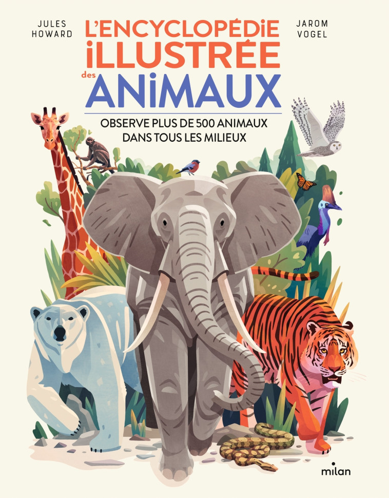 L'encyclopédie illustrée des animaux - Jules Howard - MILAN