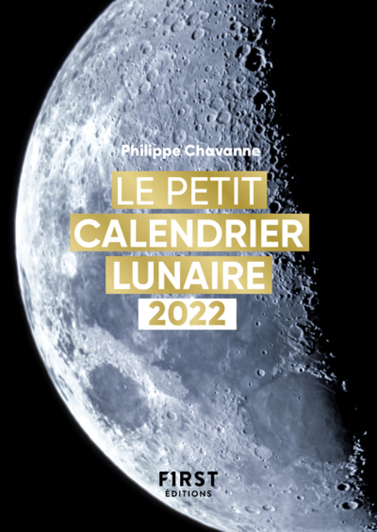 Petit livre de - Calendrier lunaire 2022 - Philippe Chavanne - FIRST