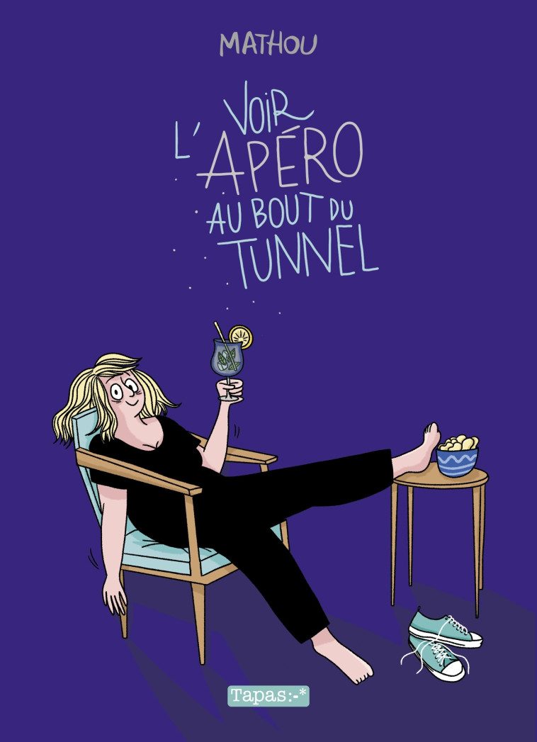 Voir l'apéro au bout du tunnel -  Mathou - DELCOURT