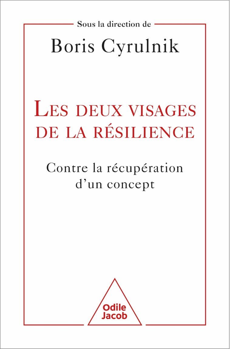 Les deux visages de la résilience -  Boris CYRULNIK - JACOB