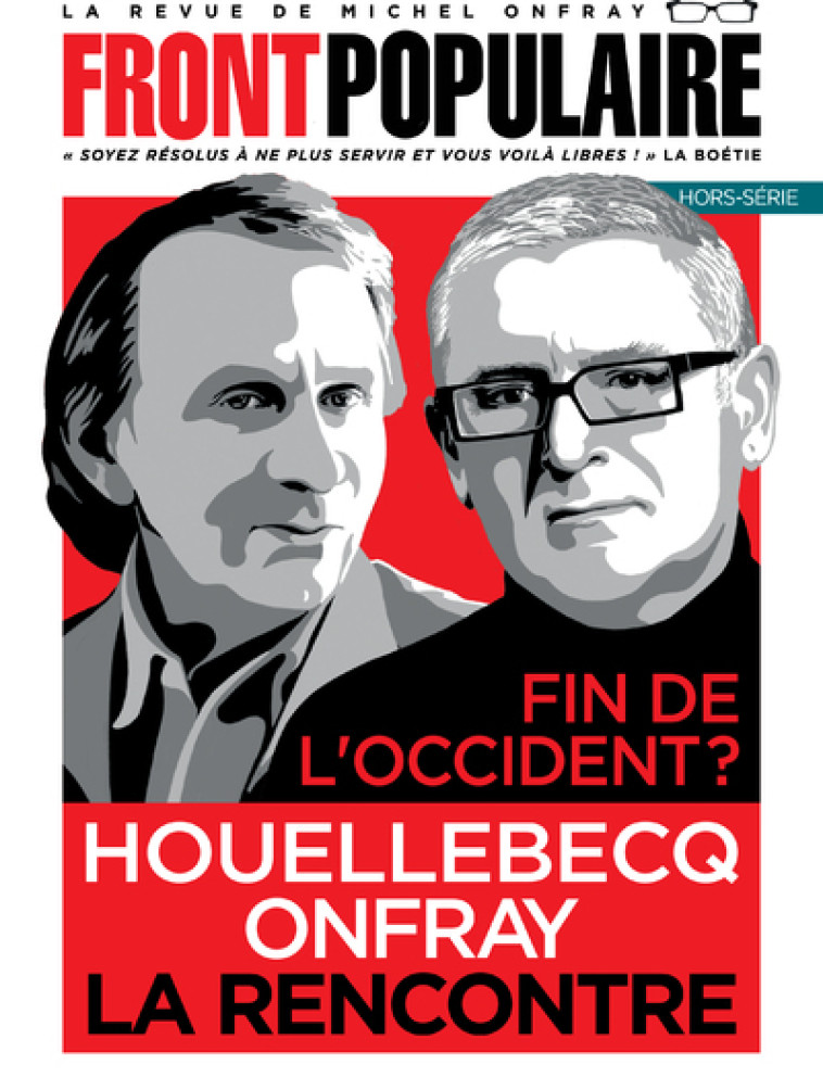 Front populaire - Hors-série 3 Fin de l'Occident ? Houellebecq, Onfray, la rencontre - Michel Onfray - DU PLENITRE