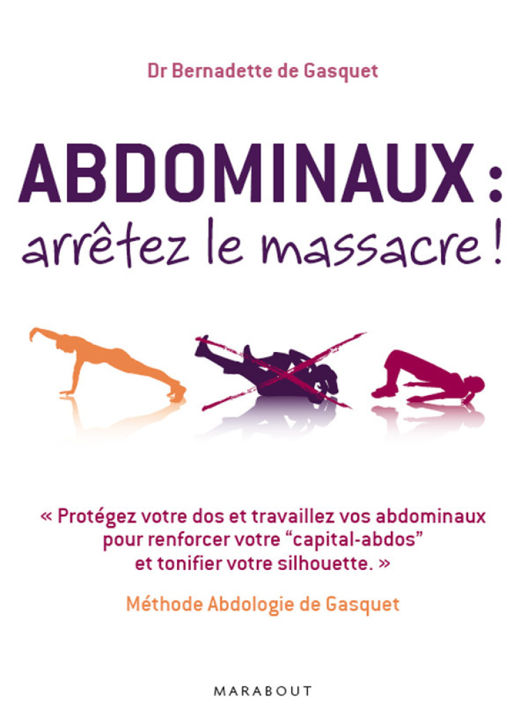 Abdominaux : arrêtez le massacre ! - Bernadette Gasquet - MARABOUT